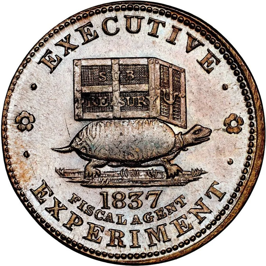 A hard times token showing a tortoise carrying a strongbox labelled SUB TREASURY, with EXECUTIVE EXPERIMENT and FISCAL AGENT 1837 around it